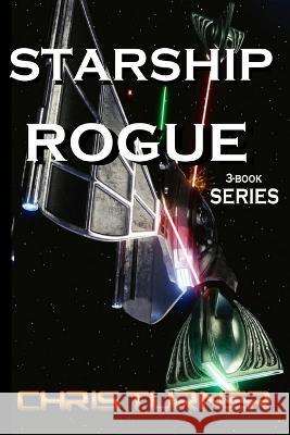 Starship Rogue: Three Book Series Chris Turner 9781989493199 Innersky Books