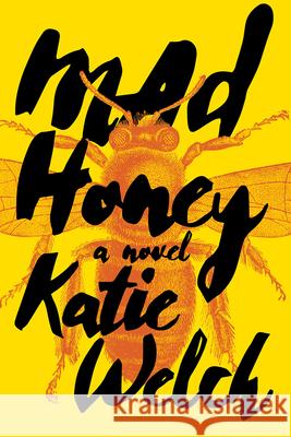 Mad Honey Katie Welch 9781989496527