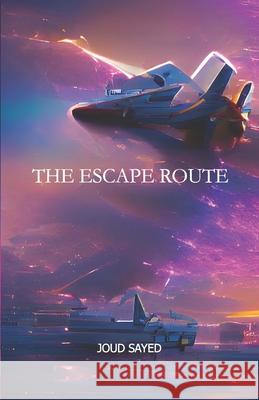 The Escape Route Joud Sayed 9781989500019