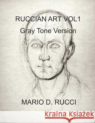 Ruccian Art Vol1: Gray Tone Version Mario D. Rucci 9781989504154