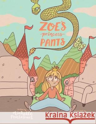 Zoe's Princess Pants Michelle Pontefract 9781989506066