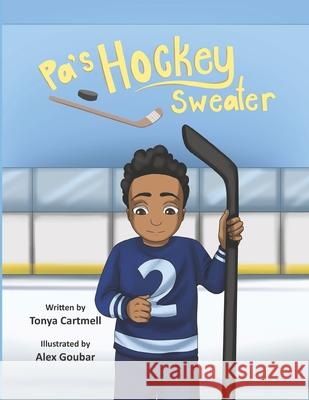 Pa's Hockey Sweater Tonya Cartmell, Alex Goubar 9781989506455