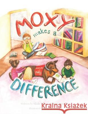 Moxy Makes a Difference Tonya Cartmell Kira Alexanian Nicole Selby 9781989506608 Pages, Pens, and Paws