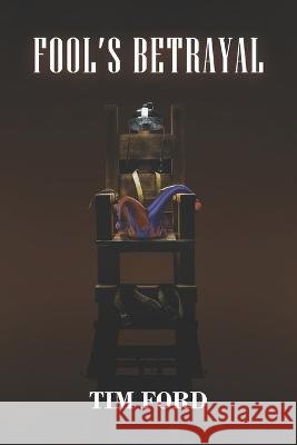 Fool's Betrayal Tim Ford, Alex Goubar 9781989506646