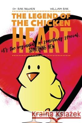 The Legend of the Chicken Heart William Bak Bak Nguyen 9781989536094 Ba Khoa Nguyen