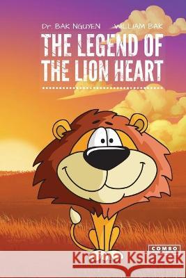 The Legend of the Lion Heart William Bak Bak Nguyen 9781989536117 Ba Khoa Nguyen