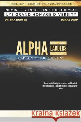 Alpha Ladders: Captain of your Destiny Jonas Diop Bak Nguyen 9781989536568 Ba Khoa Nguyen