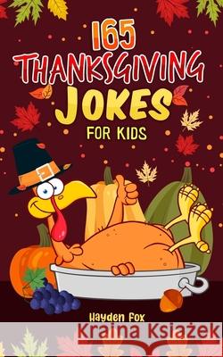 Thanksgiving Jokes for Kids Foxx, Funny 9781989543382 Hayden Fox