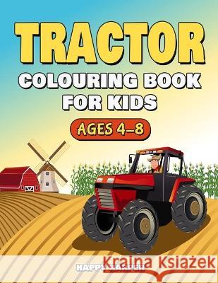 Tractor Colouring Book Hall, Harper 9781989543542 Happy Harper