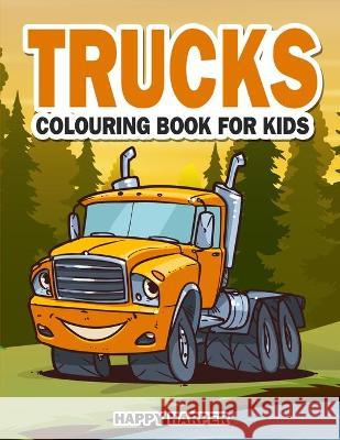 Trucks Colouring Book Hall, Harper 9781989543641 Happy Harper