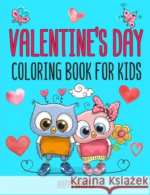 Valentine's Day Coloring Book Hall, Harper 9781989543733 Happy Harper