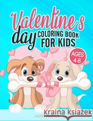 Valentine's Day Coloring Book Hall, Harper 9781989543757 Happy Harper