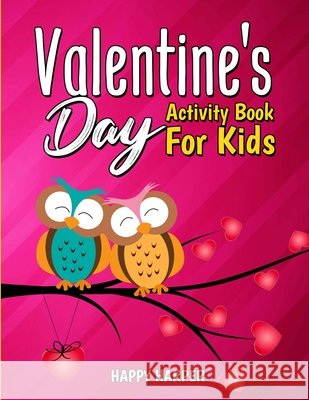 Valentine's Day Activity Book Hall, Harper 9781989543771 Happy Harper