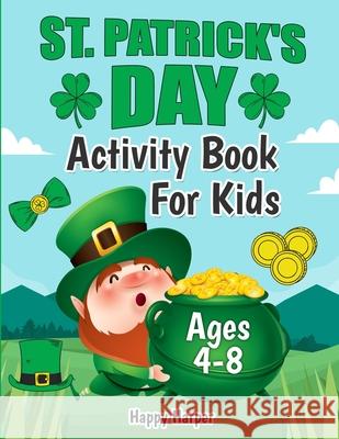 St. Patrick's Day Activity Workbook Hall, Harper 9781989543870 Happy Harper
