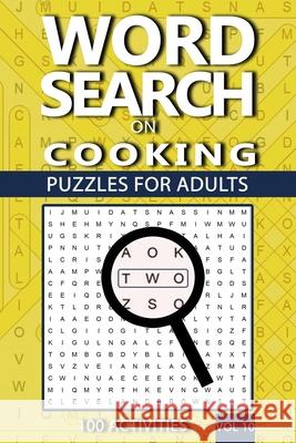 Word Search On Cooking: Puzzles For Adults, 100 Activities Acr Publishing 9781989552209