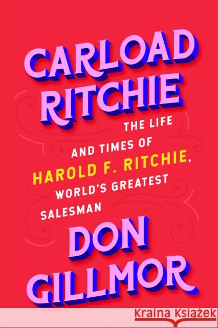 Carload Ritchie Don Gillmor 9781989555675 The Sutherland House Inc.