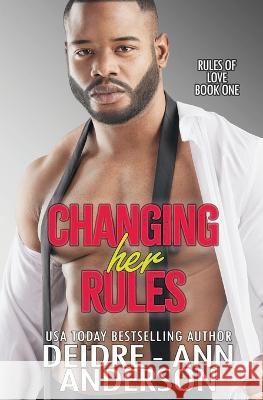 Changing Her Rules Deidre - Ann Anderson   9781989556443