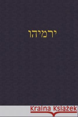 Jeremiah: A Journal for the Hebrew Scriptures J. Alexander Rutherford 9781989560266 Teleioteti