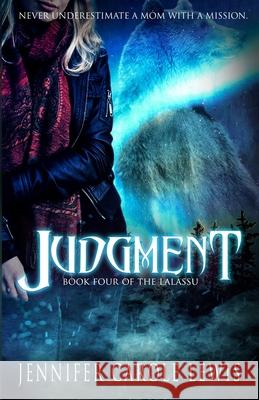 Judgment: Book Four of the Lalassu Jennifer Carole Lewis 9781989561010 Past the Mirror Publishing