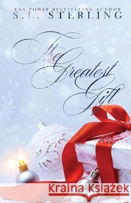 The Greatest Gift - Alternate Special Edition Cover S. L. Sterling 9781989566572 S.L. Sterling