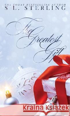 The Greatest Gift - Alternate Special Edition Cover S. L. Sterling 9781989566589 S.L. Sterling