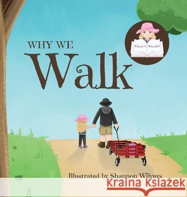 Why We Walk Siena   9781989579398 Motherbutterfly Books