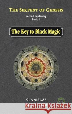 The Serpent of Genesis: The Key to Black Magic Stanislas d Ouroboros Publishing D. Bernardo 9781989586310 Ouroboros Publishing