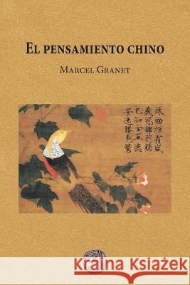 El pensamiento chino Marcel Granet Daniel Bernardo  9781989586778