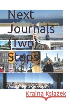 Next Journals (Two): Stops Donald Murray Anderson   9781989593349 Mythbreaker