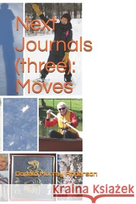 Next Journals (three): Moves Donald Murray Anderson 9781989593424