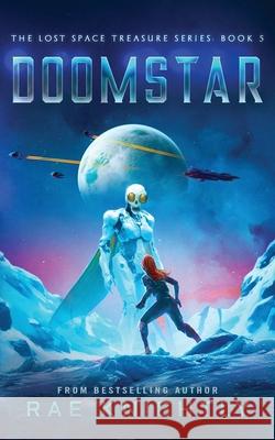 DOOMSTAR (The Lost Space Treasure Series, Book 5): A Space Adventure for Teenagers Rae Knightly 9781989605967 Poco Publishers