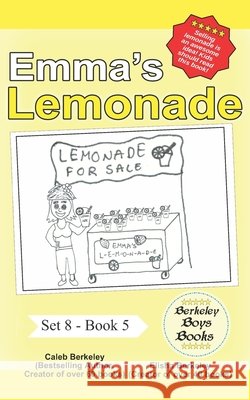 Emma's Lemonade (Berkeley Boys Books) Elisha Berkeley, Caleb Berkeley 9781989612897
