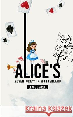 Alice's Adventures in Wonderland Lewis Carroll 9781989631232