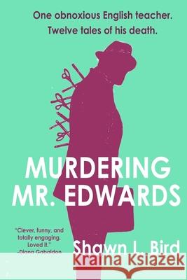 Murdering Mr. Edwards Shawn L. Bird 9781989642047 Lintusen Press