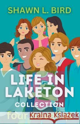 Life in Laketon Collection Shawn L. Bird 9781989642405 Lintusen Press