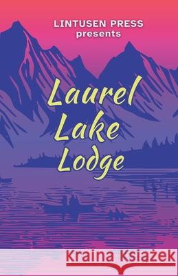 Laurel Lake Lodge Lintusen Press Alison McBain Chris McMahen 9781989642498