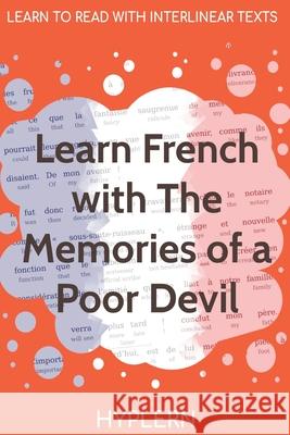 Learn French with The Memories of a Poor Devil: Interlinear French to English Kees Va Bermuda Word Hyplern Octave Mirbeau 9781989643082 Bermuda Word