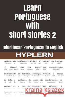 Learn Portuguese with Short Stories 2: Interlinear Portuguese to English Humberto Campos Bermuda Word Hyplern Kees Va 9781989643112