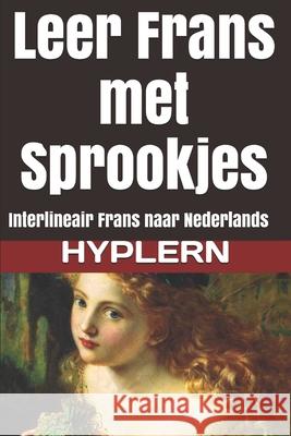 Leer Frans met Sprookjes: Interlineair Frans naar Nederlands Kees Va Bermuda Word Hyplern H 9781989643204 Bermuda Word