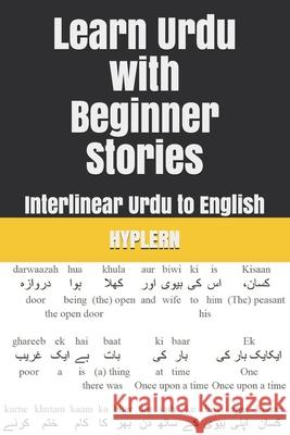 Learn Urdu with Beginner Stories: Interlinear Urdu to English Bermuda Word Hyplern, Kees Van Den End 9781989643259 Bermuda Word