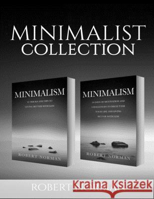 Minimalism: 2 BOOKS in 1! 30 Days of Motivation and Challenges to Declutter Your Life and Live Better With Less, 50 Tricks & Tips Robert Norman 9781989655313 Language Learning Books