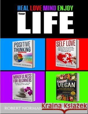Positive Thinking, Self Love, Mindfulness, Vegan: 4 Books in 1! The Total Life Makeover Combo! 30 Days Veganism, Stay in the Moment, 30 Days of Positi Robert Norman Andrew Hill 9781989655382 Language Learning Books