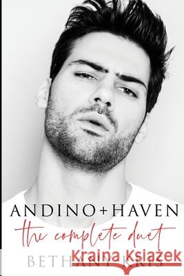 Andino + Haven: The Complete Duet Bethany-Kris 9781989658116