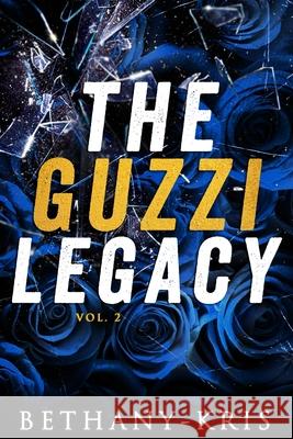 The Guzzi Legacy: Vol 2 Bethany-Kris 9781989658383