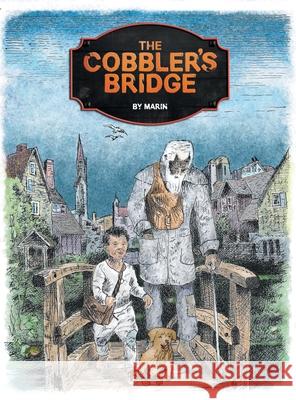 The Cobbler's Bridge: A Christmas story about two towns, two shoemakers, and a magic cross Marin Darmonkow Marin Darmonkow Marin Darmonkow 9781989661536 Fontreal