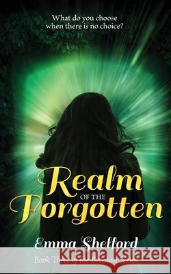 Realm of the Forgotten Emma Shelford 9781989677193 Kinglet Books