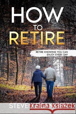 How to Retire Scanlan 9781989681404 Chemainus Books