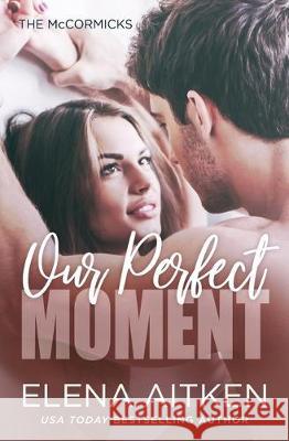 Our Perfect Moment Elena Aitken 9781989685020