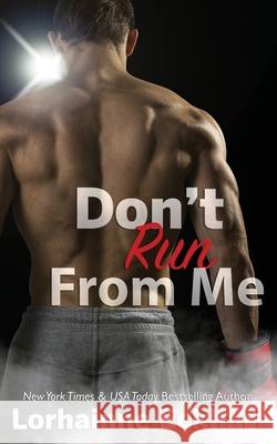 Don't Run From Me Lorhainne Eckhart 9781989698907 Lorhainne Eckhart