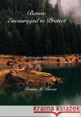 Benen: Encouraged to Protect Ronna M. Bacon 9781989699133 Ronna Bacon